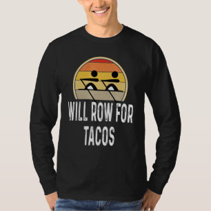 Will Row For Tacos Retro Rowing Crew Rowers Boat T-Shirt