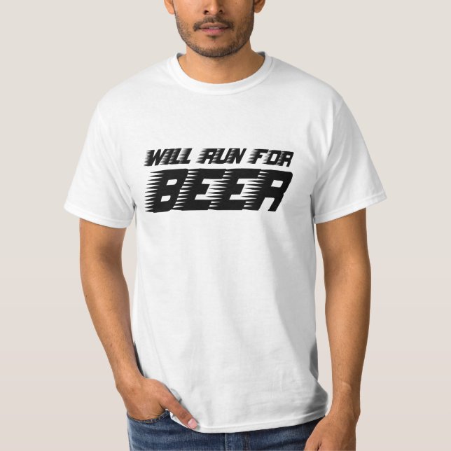 Will Run for Beer Funny Cool Quote Beer T-Shirt (Front)