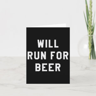 Will Run For Beer Funny Motivational Running Tee Card