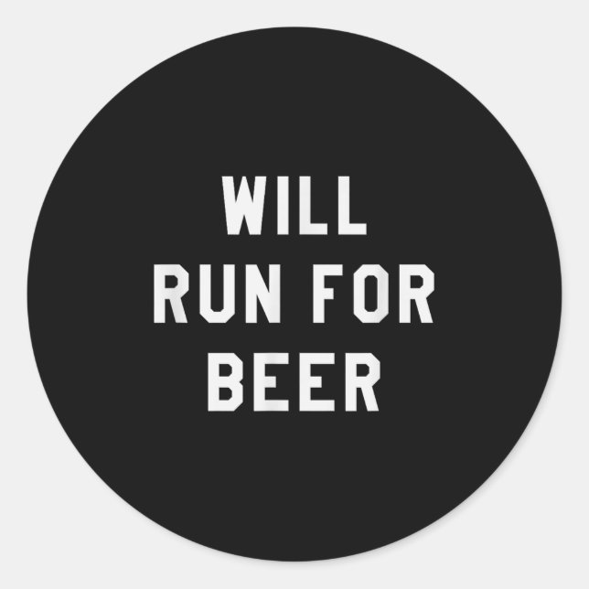 Will Run For Beer Funny Motivational Running Tee  Classic Round Sticker (Front)