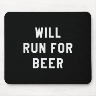 Will Run For Beer Funny Motivational Running Tee  Mouse Mat