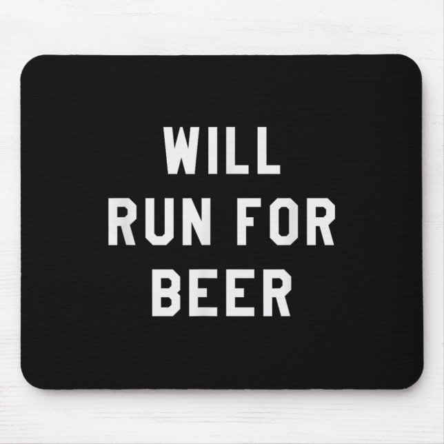 Will Run For Beer Funny Motivational Running Tee  Mouse Mat (Front)
