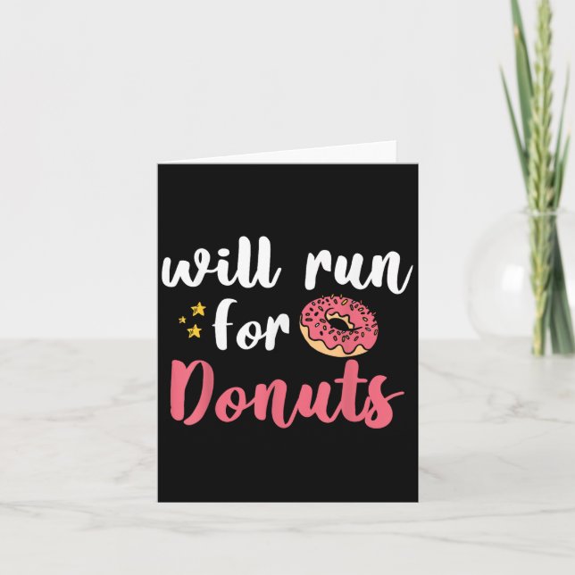 Will Run For Donuts - Motivation Fitness Life  Card (Front)