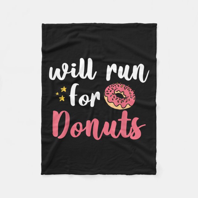 Will Run For Donuts - Motivation Fitness Life  Fleece Blanket (Front)