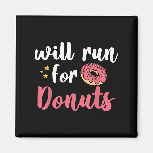 Will Run For Donuts - Motivation Fitness Life  Magnet (Front)