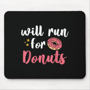 Will Run For Donuts - Motivation Fitness Life  Mouse Mat