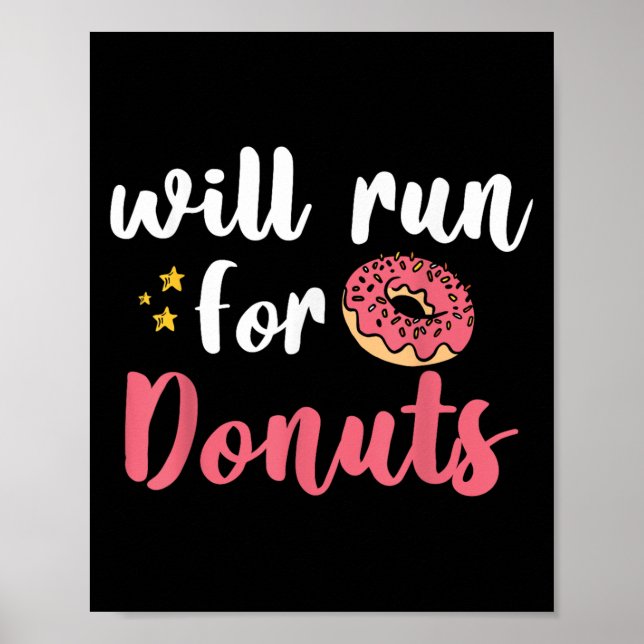 Will Run For Donuts - Motivation Fitness Life  Poster (Front)