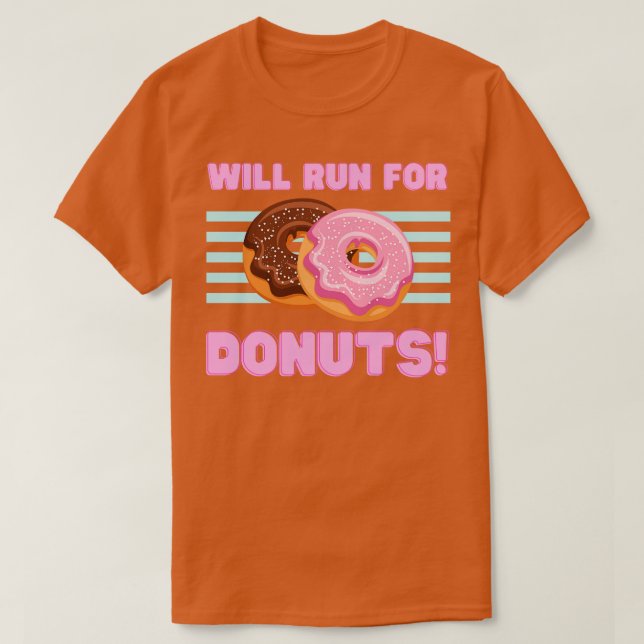 Will Run for Doughnuts T-Shirt (Design Front)