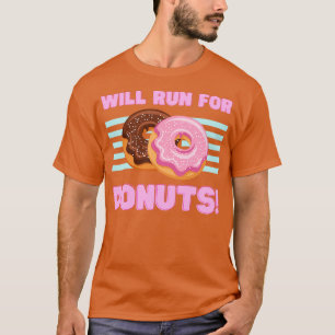 Will Run for Doughnuts T-Shirt