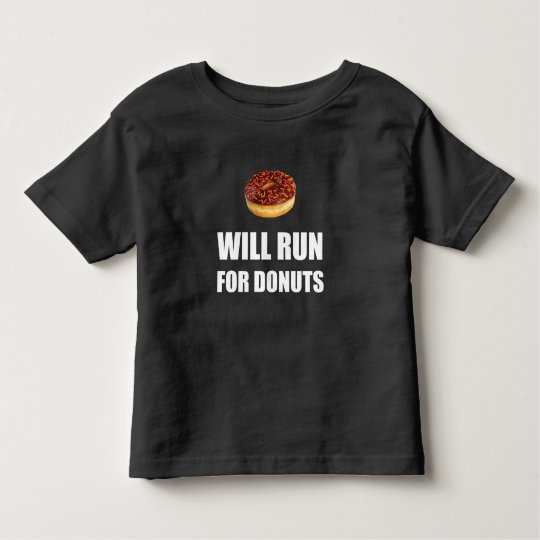 Will Run For Doughnuts Toddler T-Shirt