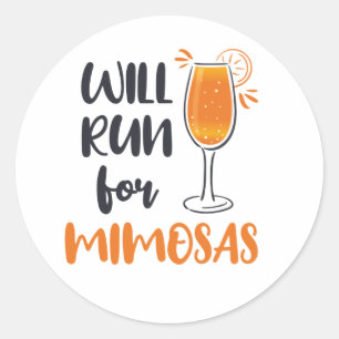 Will Run for Mimosas Classic Round Sticker