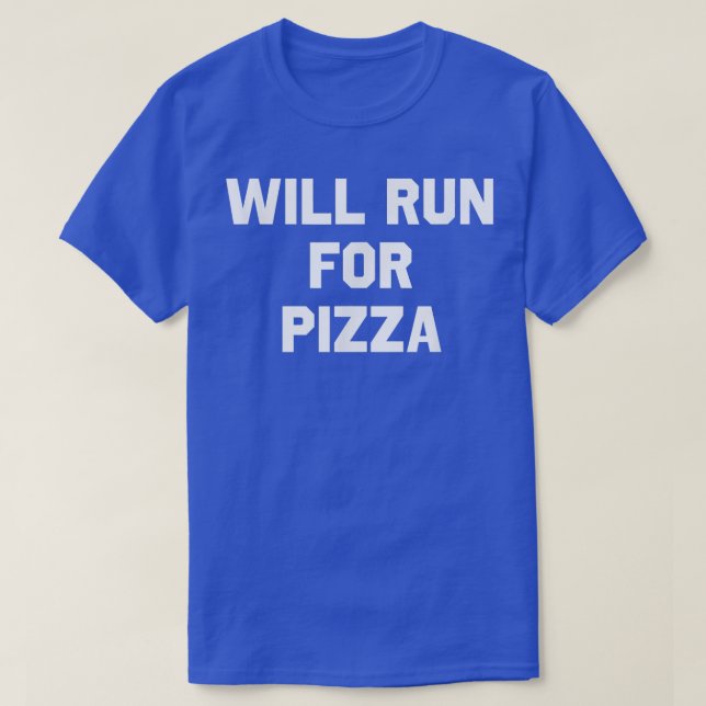 Will Run For Pizzafunny Running Tee Humour 3610597 (Design Front)