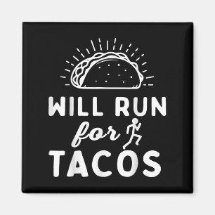 Will Run For Tacos - Motivation Fitness Life Magnet