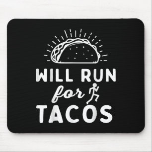Will Run For Tacos - Motivation Fitness Life  Mouse Mat