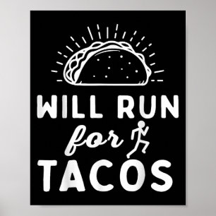 Will Run For Tacos - Motivation Fitness Life  Poster