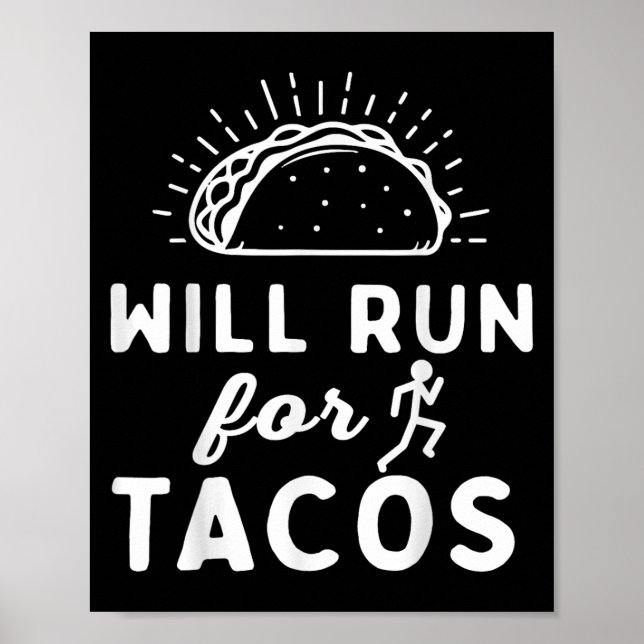 Will Run For Tacos - Motivation Fitness Life  Poster (Front)