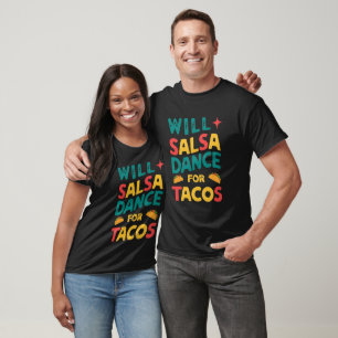 Will Salsa Dance for Tacos: Graffiti T-Shirt