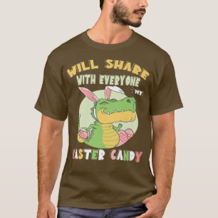 Will Share With Everyone My Easter Candy Dinosaur T-Shirt