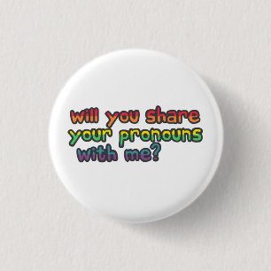 Will share your pronouns with me pride flag badge