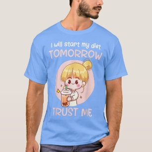 Will Start My Diet Tomorrow Trust In Me Healthy Ve T-Shirt