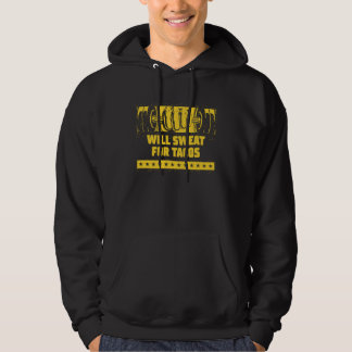 Will Sweat for Tacos Workout Humor Gym Foodie Say Hoodie