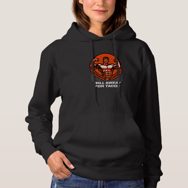 Will Sweat For Tacos  Workout Humour Gym Foodie Sa Hoodie (Front)