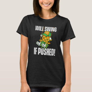 Will Swing If Pushed  Pineapple Swinger Swinging L T-Shirt