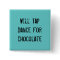 Will Tap Dance For Chocolate