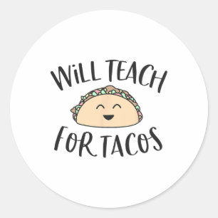 Will Teach For Tacos Cute Funny Teacher Cinco De M Classic Round Sticker