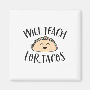 Will Teach For Tacos Cute Funny Teacher Cinco De M Magnet