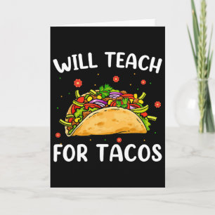 Will Teach For Tacos Cute Teacher Funny Taco Cinco Card
