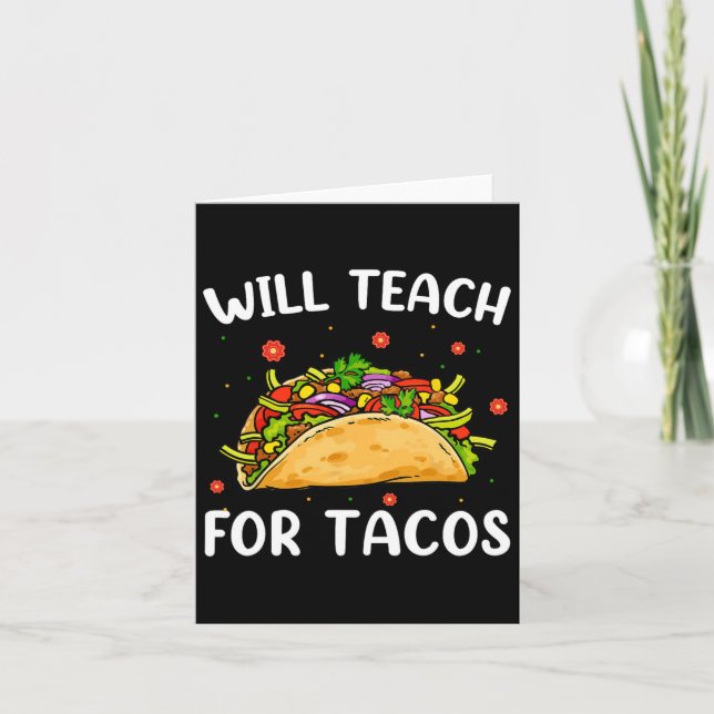 Will Teach For Tacos Cute Teacher Funny Taco Cinco Card (Front)