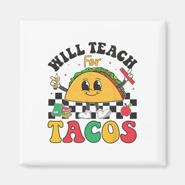 Will Teach For Tacos Lover Funny Cute Cinco De May Magnet (Front)