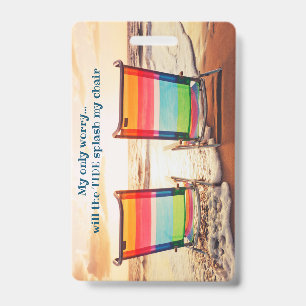 Will the Tide Splash My Chair - Luggage Tag ID Badge