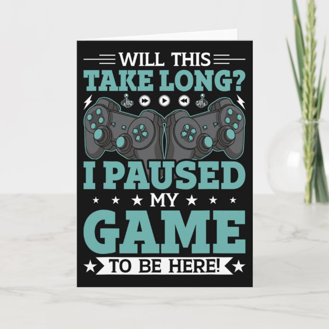 Will This Take Long I Paused My Game To Be Here Vi Card (Front)