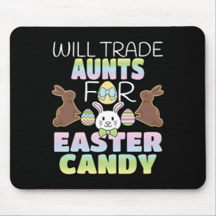 Will Trade Aunts For Easter Candy Cute Kids Mouse Mat