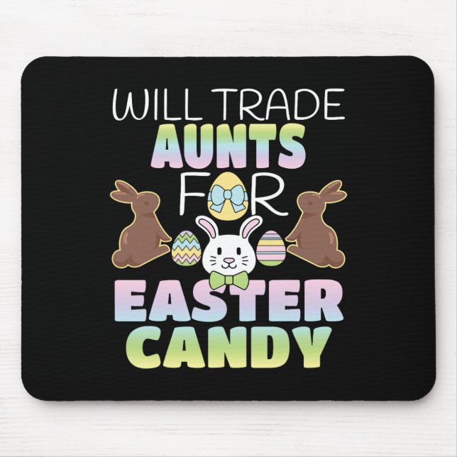 Will Trade Aunts For Easter Candy Cute Kids  Mouse Mat (Front)