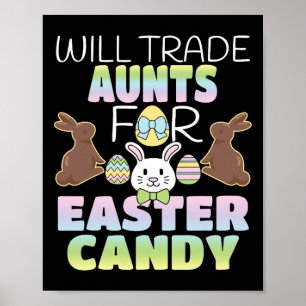 Will Trade Aunts For Easter Candy Cute Kids  Poster