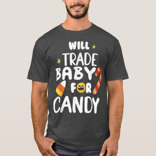 Will Trade Baby For Candy Funny Matching Halloween T-Shirt