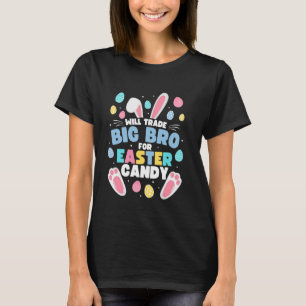 Will Trade Big Brother For Easter Candy Funny Big T-Shirt