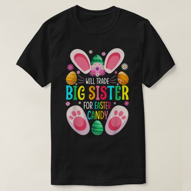 Will Trade Big Sister For Easter Candy Boys Girls  T-Shirt (Design Front)