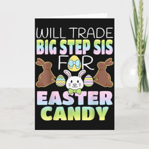 Will Trade Big Stepsis For Easter Candy Cute Kids  Card