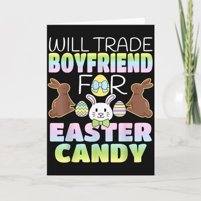 Will Trade Boyfriend For Easter Candy Funny Girlfr Card (Front)