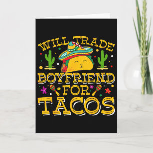 Will Trade Boyfriend For Tacos Cinco De Mayo Coupl Card