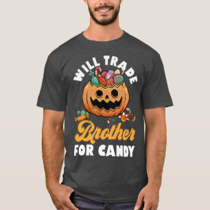 Will Trade Brother For Candy Family Brothers Happy T-Shirt