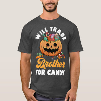 Will Trade Brother For Candy Family Brothers Happy T-Shirt