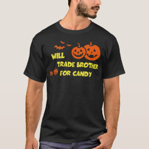 Will Trade Brother For Candy Funny Halloween Party T-Shirt