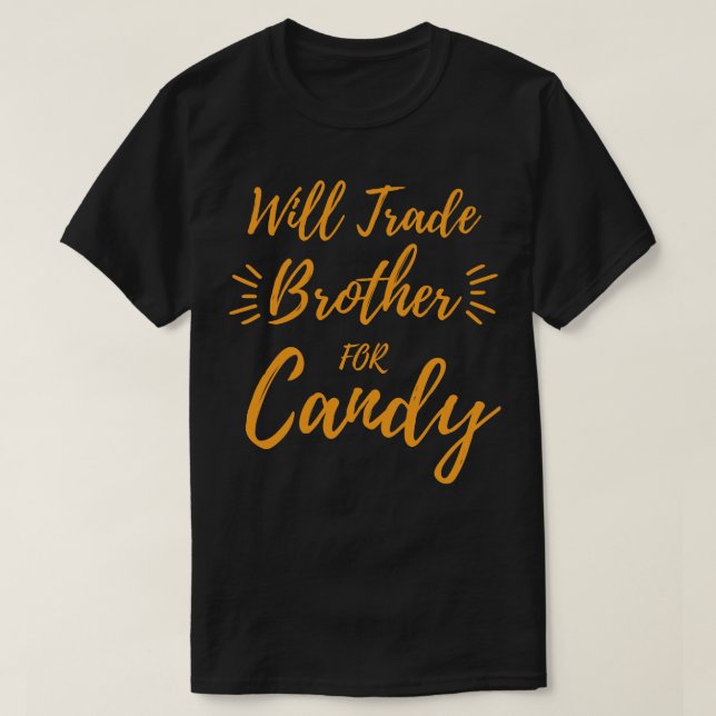 Will Trade Brother For Candy Kids Halloween Funny  T-Shirt (Design Front)