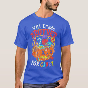 Will Trade Brother For Candy Matching Halloween Si T-Shirt