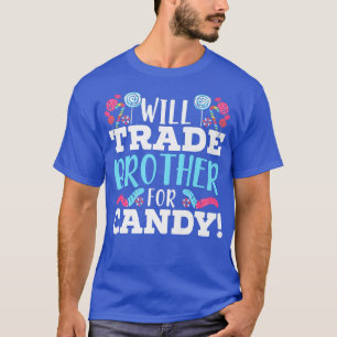 Will Trade Brother For Candy Sweet Sugar Lollipop  T-Shirt